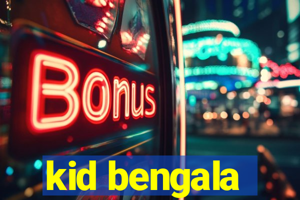 kid bengala